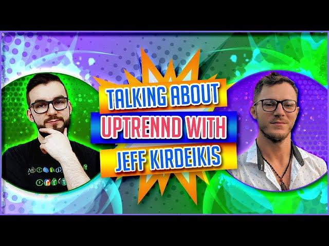 ▶️ Talking About Uptrennd With Jeff Kirdeikis | EP#82