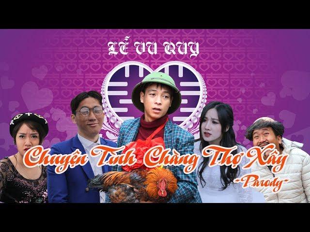 Phim ca nhạc hài - CHUYỆN TÌNH CHÀNG THỢ XÂY - Parody - Thái Dương - Linh Hương Trần - OFFICIAL MV