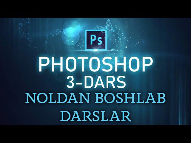 Adobe Photoshop noldan boshlab darslar I 3 - dars