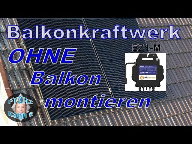 Balkonkraftwerk aufs Dach montieren - APsystems EZ1-M - TrinaSolar VertexS