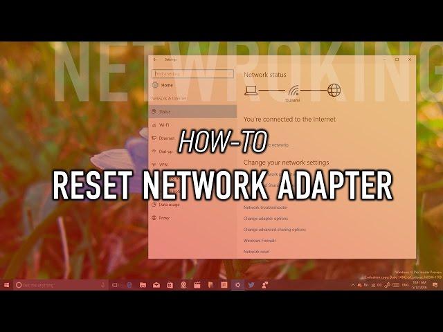 How to reset Wi-Fi or Ethernet network adapter on Windows 10 to fix any issue