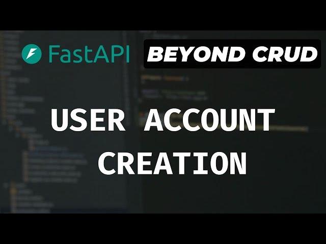 User Account Creation (Email & Password) - FastAPI Beyond CRUD (Part 8)