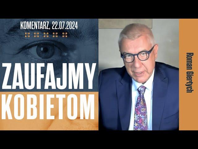 Zaufajmy kobietom | Roman Giertych komentarz, 22.07.2024