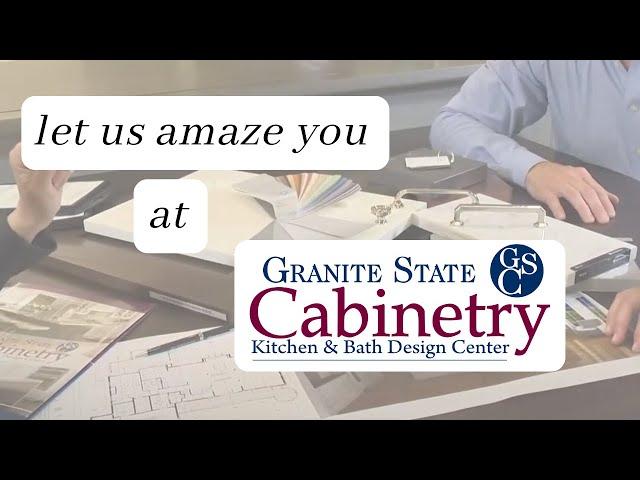 Let Us Amaze You at Granite State Cabinetry