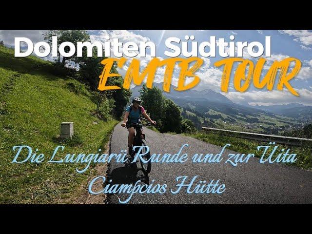 Dolomiten Südtirol EMTB TOUR: Die Lungiarü Runde und zur Üita Ciampcios Hütte.