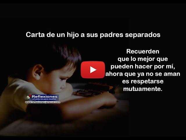 Carta de un hijo a sus padres separados - Reflexiones de familia