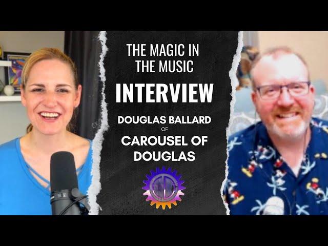 Interview - Douglas Ballard of Carousel of Douglas, DVC Member, Vlogger & More!