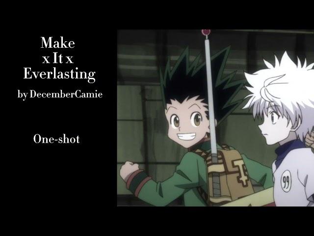 Make x It x Everlasting - Podfic (Hunter x Hunter)