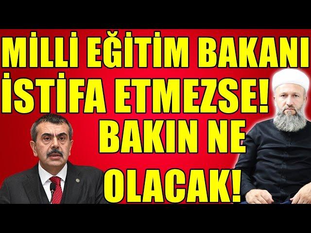 MİLLİ EĞİTİM BAKANI EĞER İSTİFA ETMEZSE! BAKIN NELER OLACAK! Hüseyin ÇEVİK