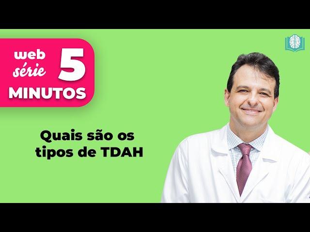 Quais são os tipos de TDAH | 5 Minutos