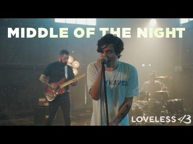 Loveless - MIDDLE OF THE NIGHT (Official Music Video)