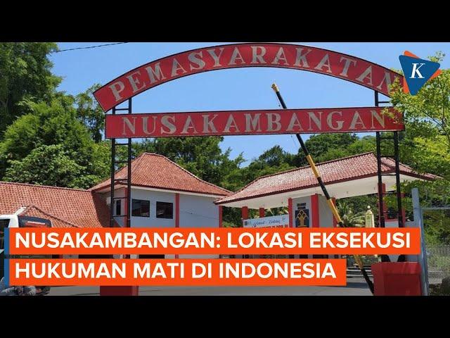 Mengenal Nusakambangan, Lokasi Eksekusi Hukuman Mati di Indonesia