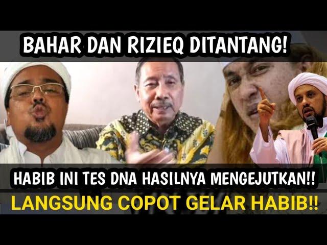 VIRALKAN!! HABIB INI TES DNA HASILNYA MENGEJUTKAN!! BAHAR DAN RIZIEQ DITANTANG  !!