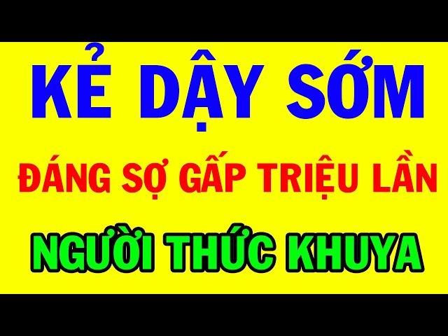 Người Dậy Sớm “đáng sợ” hơn nhiều so với Người Thức Khuya | Bí Quyết Thành Tài