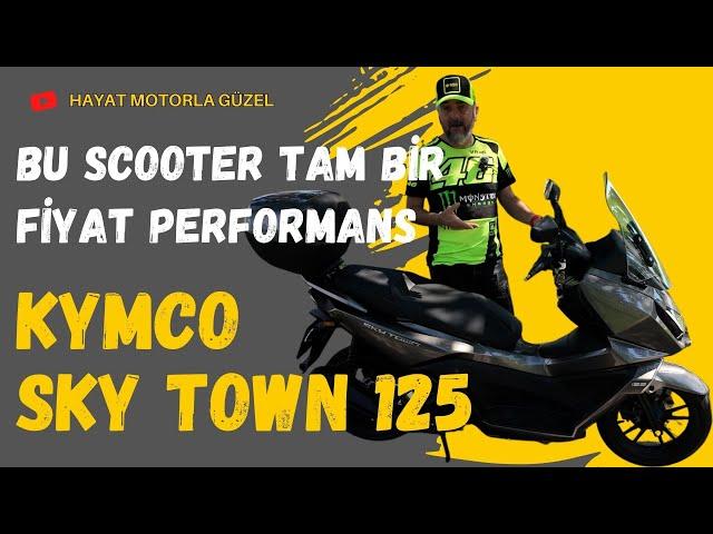 Kymco Sky Town 125 İnceleme | Tam Bir Fiyat Performans Motoru | Hayat Motorla Güzel