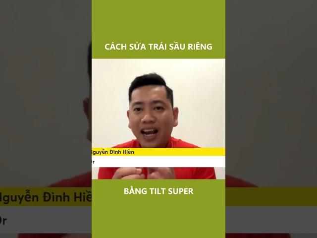 Cách sửa trái sầu riêng bằng Tilt super | Nông Nghiệp Tây Nguyên TKA