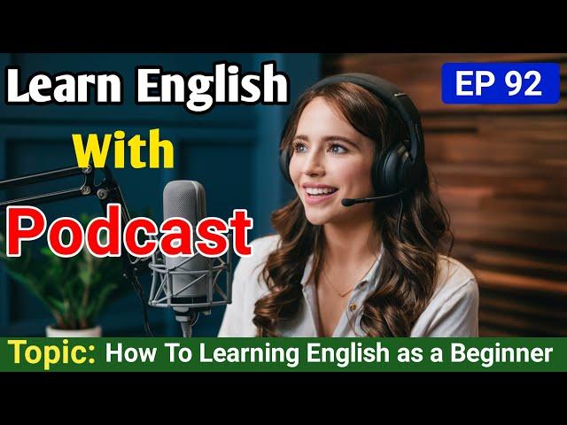 How to Start Learning English as a Beginner | Learn English With Podcast | English Audio Podcast