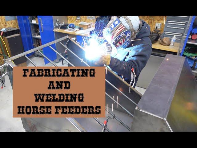 Fabricating and Welding horse feeders