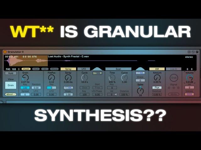 WHAT THE F*** is GRANULAR SYNTHESIS?