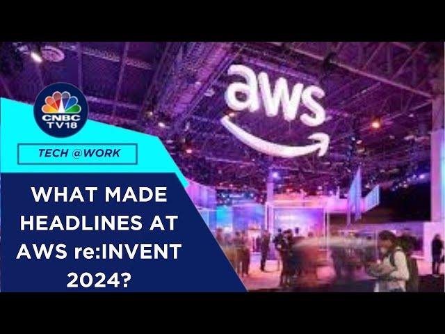 CNBC TV18 At AWS re:Invent 2024 In Las Vegas | Gen AI, Cyber Security & Digital Adoption In Focus