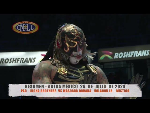 CMLL - PAC - LUCHA BROTHERS  VS MÁSCARA DORADA - VOLADOR JR. - MÍSTICO / ARENA MÉXICO / 26-07-24