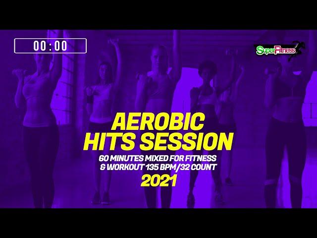 Aerobic Hits Session 2021 (135 bpm/32 Count)