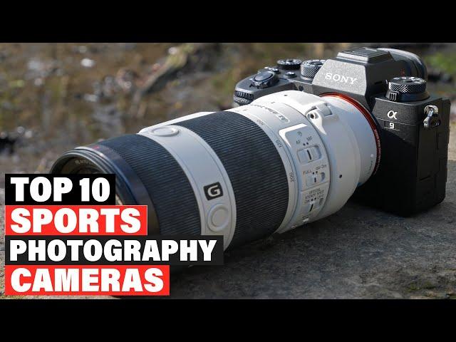 Best Camera For Sports Photography 2024 [Top 10 Picks Reviewed]