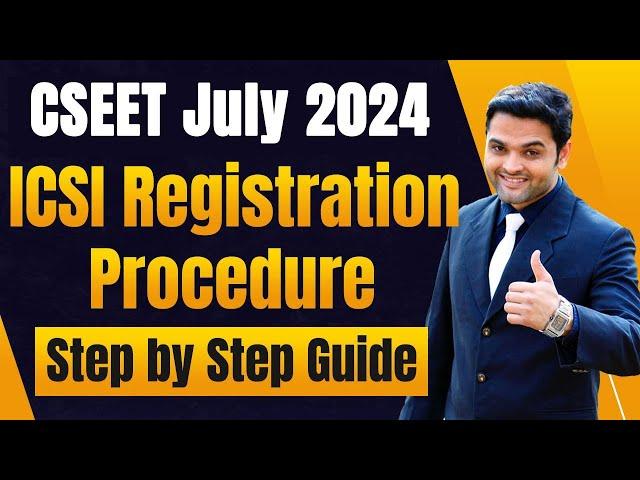 ICSI CSEET Registration Process July 2024 | How to Fill CSEET Registration Form | Step by Step Guide