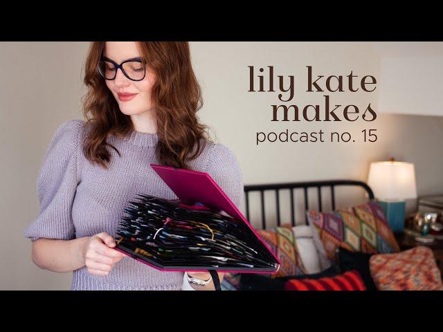 Lily Kate Makes Podcast no. 15 | all the yarn I own