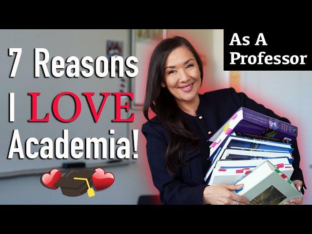 Top 7 Reasons Why I Love Academia: Insights from a Seasoned Professor