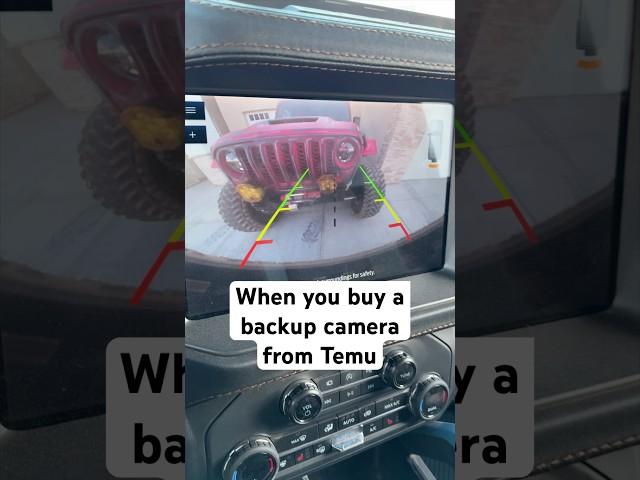 POV: You bought a backup camera from Temu