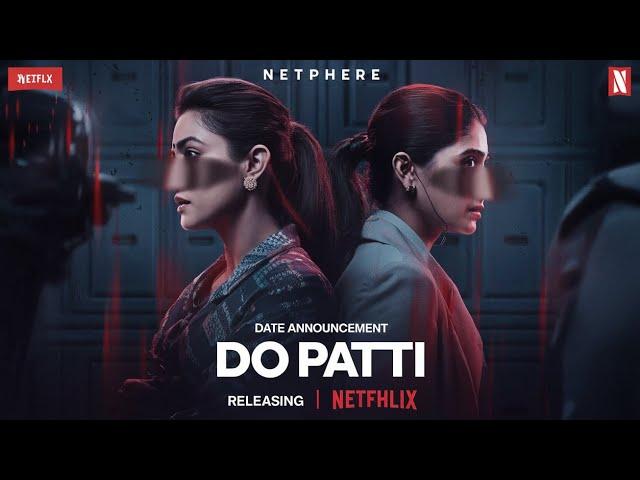 Do Patti: A Thrilling Criminal Race | Premiering October 25 | Starring Kajol, Kriti Sanon | Netphere