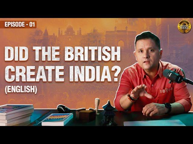 Did The British Create India? | Full EP 01 | Immortal India With Amish | English