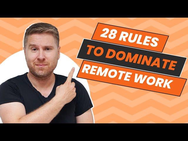 28 rules on how to be a remote worker!