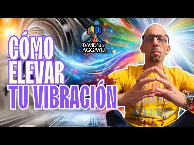 Como Elevar Tu Vibracion Espiritual