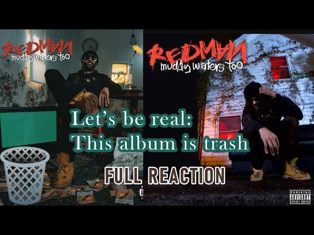 Redman's "Muddy Waters Too" is TRASH ️ [REACTION]