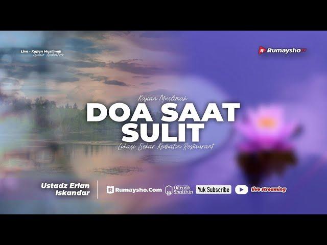 Doa Saat Sulit - Ustadz Dr. Muhammad Abduh Tuasikal, M.Sc.