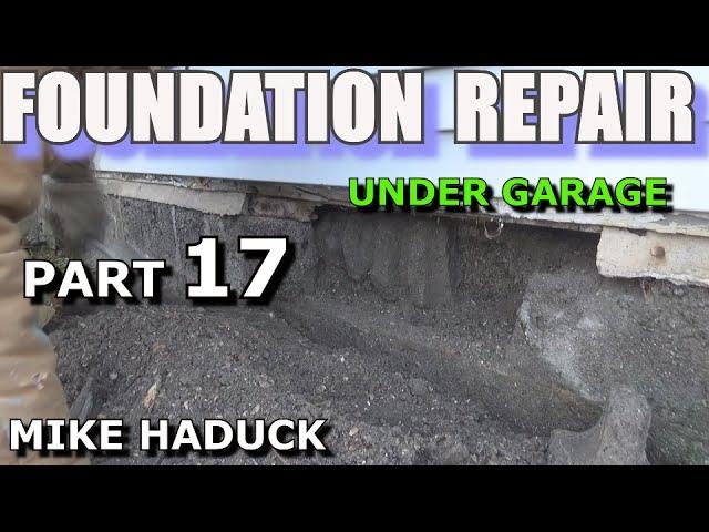 FOUNDATION REPAIR (Part 17) Mike Haduck