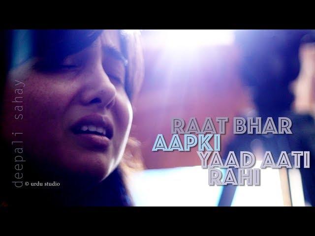 Raat Bhar Aapki Yaad : Makhdoom Mohiuddin : Deepali Sahay in Urdu Studio with Manish Gupta