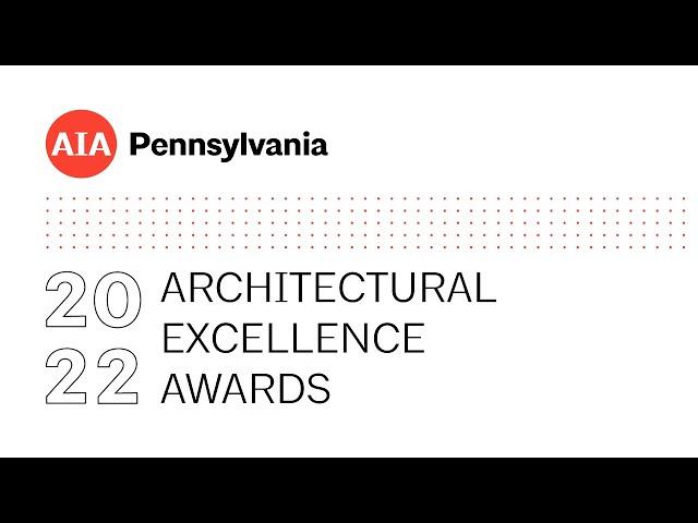 2022 AIA Pennsylvania Architectural Excellence Awards Broadcast Final Cut