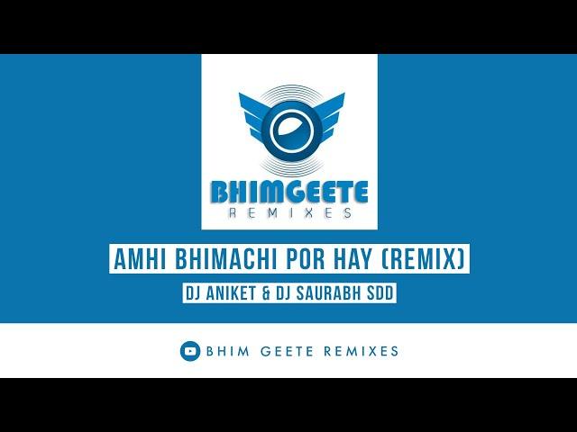 Amhi Bhimachi Por Hay | Remix | DJ Aniket & DJ Saurabh SDD | आदर्श शिंदे | Bhim Geete Remixes