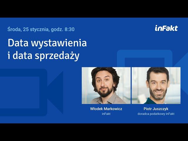 Daty podczas wystawiania faktury. Webinar z doradcą podatkowym inFakt