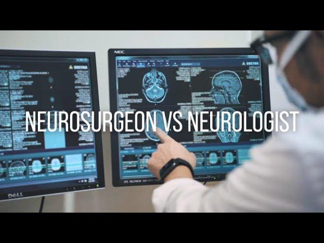 Neurosurgeon vs Neurologist