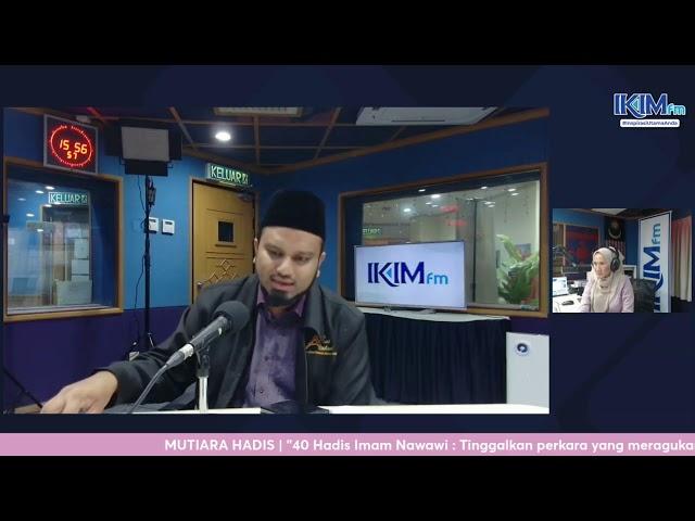 MUTIARA HADIS | "40 Hadis Imam Nawawi : Tinggalkan perkara yang meragukan, hadis ke 11, Ustaz Tariq