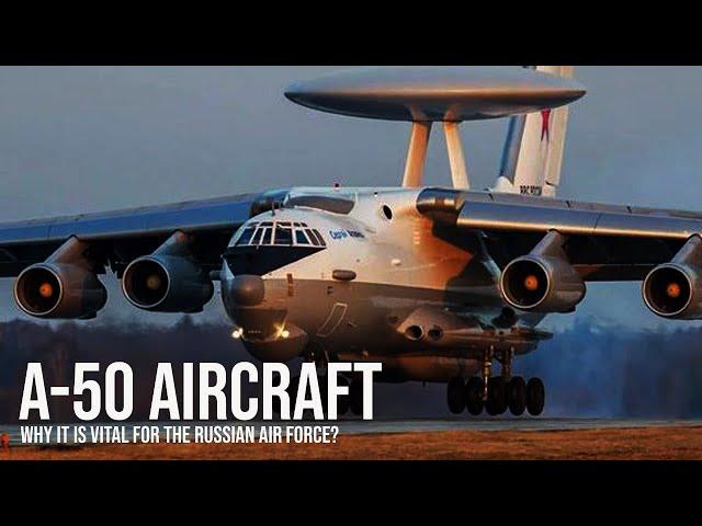Why Russian A-50 Airborne Warning and Control System Aircraft Is Vital For the Russian Air Force