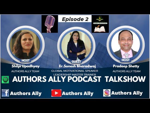 Er. Sonesh Bharadwaj - Life & Business Coach  Motivational | Authors Ally Podcast | Eps#2