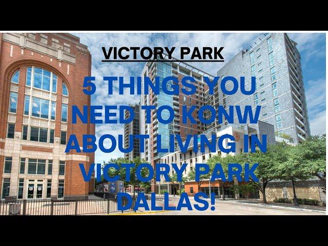 Discover the Top 5 Things You Need to Know About Living in Victory Park  Dallas!