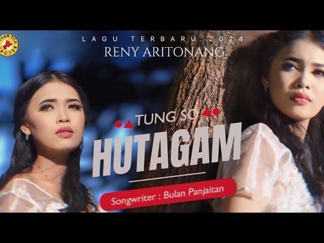 RENY ARITONANG_TUNG SO HUTAGAM _Cipt.Bulan Panjaitan ( Official Video Dan Musik )