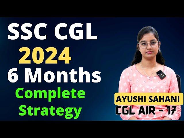 SSC CGL 2024  | 6 Months Complete Strategy with Resources