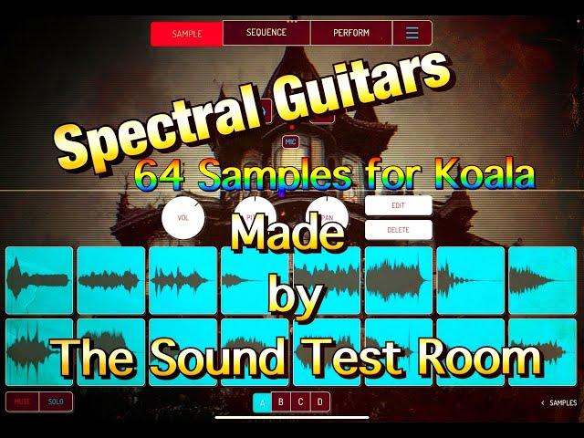 Spectral Guitars - 64 Samples for Koala Sampler by The Sound Test Room - Let's Check Them Out